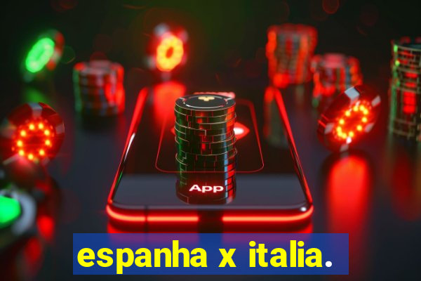 espanha x italia.